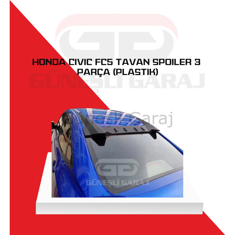 Honda Civic Fc5 Tavan Spoiler 3 Parça (Plastik)
