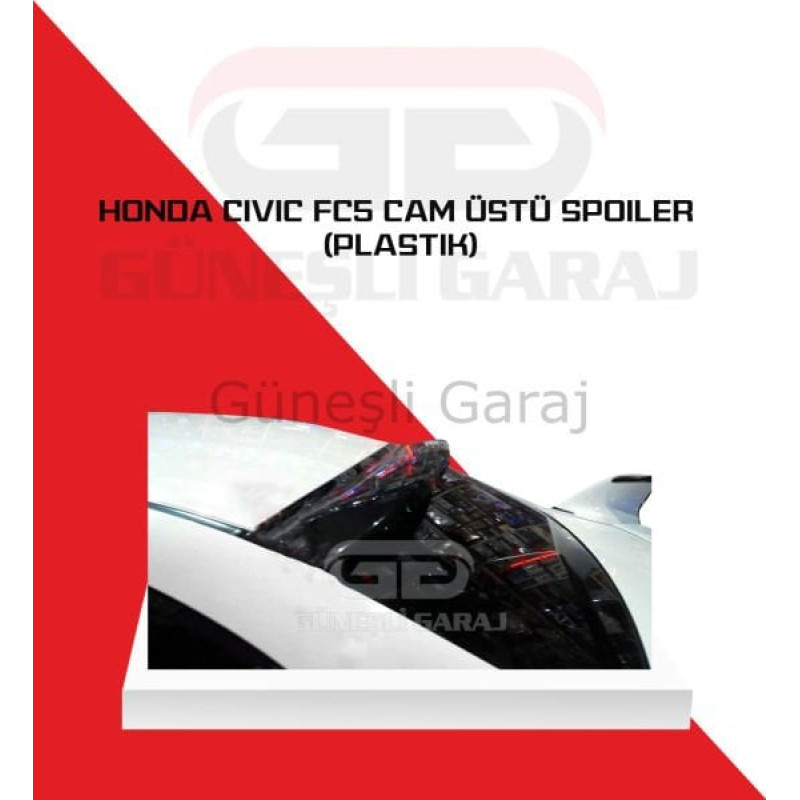 Honda Civic Fc5 Cam Üstü Spoiler (Plastik)