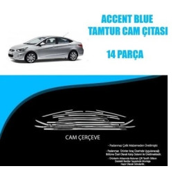 HYUNDAİ ACCENT BLUE 2011-2017 TAM TUR 14 PARÇA CAM ÇITASI